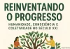Livro questiona noção de progresso e propõe “civilização do cuidado”