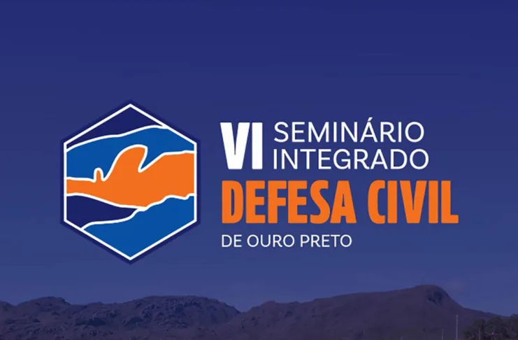 VI Seminário Integrado de Defesa Civil reúne especialistas em Ouro Preto VI Seminário Integrado de Defesa Civil reúne especialistas em Ouro Preto