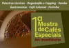 Ouro Preto recebe 1ª Mostra de Cafés Especiais dos Inconfidentes Ouro Preto recebe 1ª Mostra de Cafés Especiais dos Inconfidentes