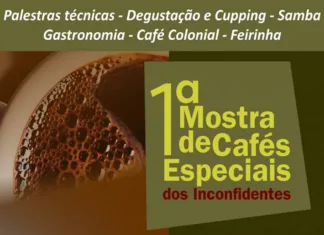 Ouro Preto recebe 1ª Mostra de Cafés Especiais dos Inconfidentes Ouro Preto recebe 1ª Mostra de Cafés Especiais dos Inconfidentes