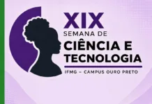 IFMG Ouro Preto realiza XIX Semana de Ciência e Tecnologia entre 7 e 9 de outubro IFMG Ouro Preto realiza XIX Semana de Ciência e Tecnologia entre 7 e 9 de outubro